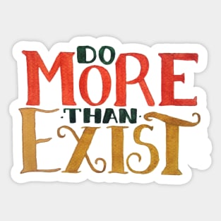 Do MORE Than Exist Sticker